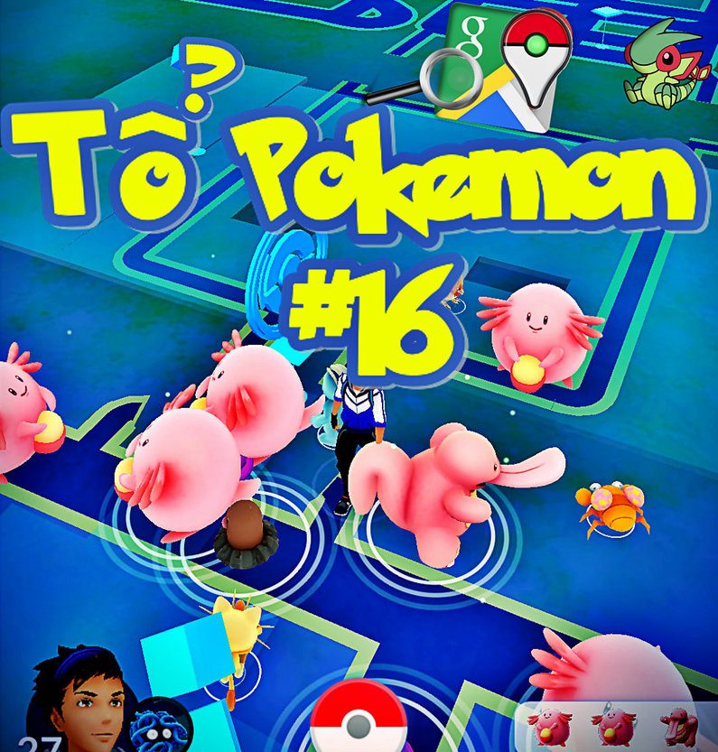 Tổ Pokemon Go update đợt 16 - Tổ Blissey - Tổ chansey - Nest Pokemon